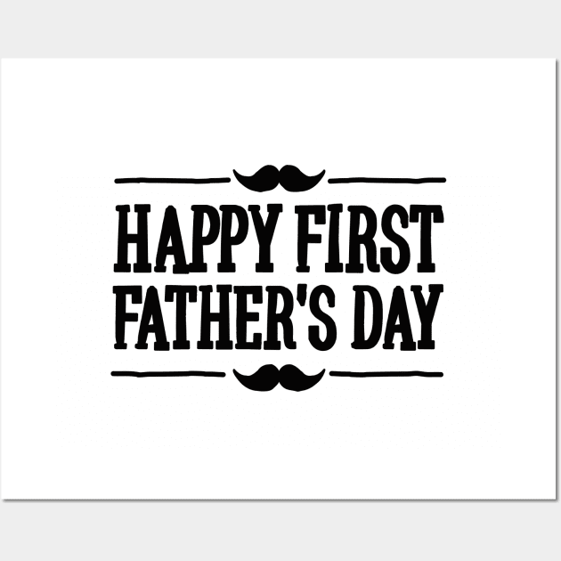 Happy 1st ( first ) father's day Wall Art by LaundryFactory